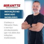 inovacao-no-mercado-imobiliario:-conheca-a-mirantte-mais,-o-servico-revolucionario-que-vai-alem-das-solucoes-tradicionais.